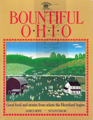 Item #13662 Bountiful Ohio: Good food and stories from where the Heartland begins. James Hope,...
