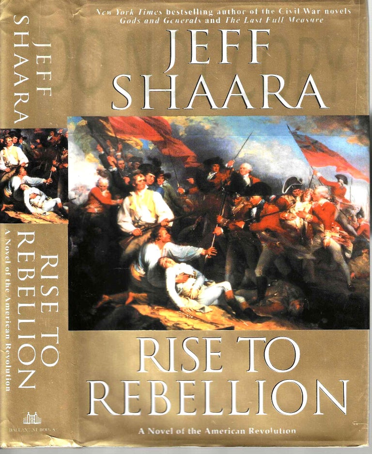 Item #13700 Rise To Rebellion. Jeff Shaara.