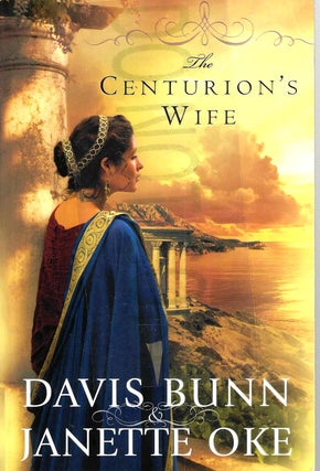 Item #13723 The Centurion's Wife (Acts of Faith #1). Davis Bunn, Janette Oke
