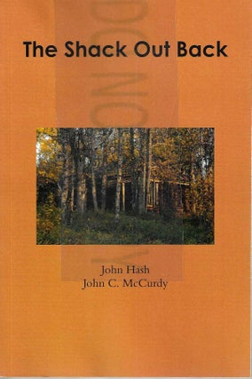 Item #13728 The Shack Out Back. Cindy Black, John Hash, John C. McCurdy, William Ward, Phillip...