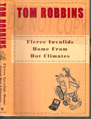 Item #13749 Fierce Invalids Home From Hot Climates. Tom Robbins