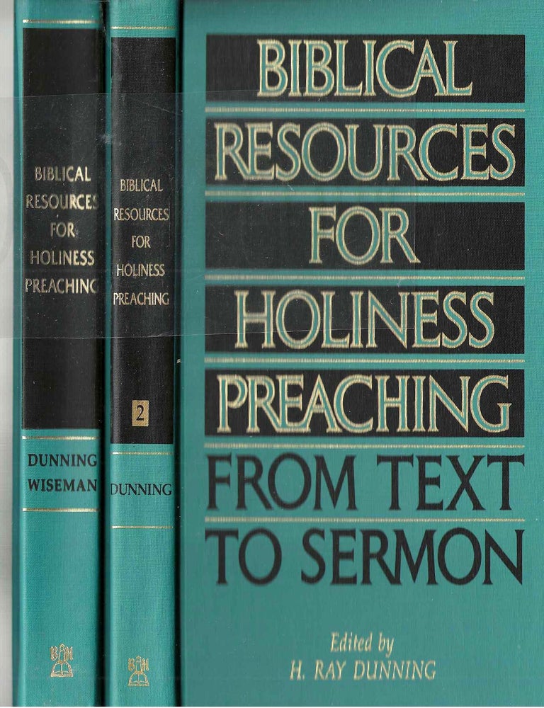 Biblical Resources for Holiness Preaching From Text To Sermon Volumes 1 ...