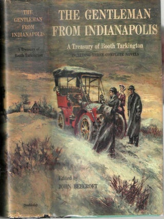 Item #13758 The Gentleman from Indianapolis: A Treasury of Booth Tarkington Including Three...
