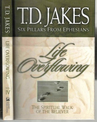 Item #13774 Life Overflowing The Spiritual Walk of the Believer (#4 of Six Pillars from...