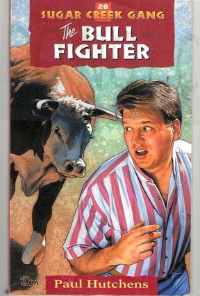 Item #13776 The Bull Fighter (Sugar Creek Gang #20). Paul Hutchens