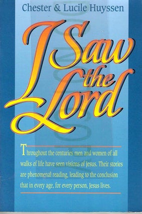 Item #13782 I Saw the Lord. Chester Huyssen, Lucile