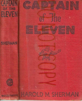 Item #13802 Captain of the Eleven. Harold M. Sherman