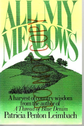 Item #13807 All My Meadows. Patricia Penton Leimbach