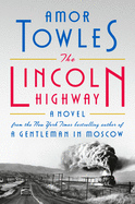 Item #13839 The Lincoln Highway. Amor Towles