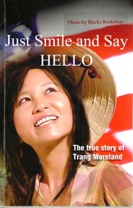 Item #13840 Just Smile and Say Hello. Trang Moreland