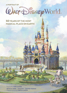 Item #13929 A Portrait of Walt Disney World: 50 Years of the Most Magical Place on Earth (Disney...