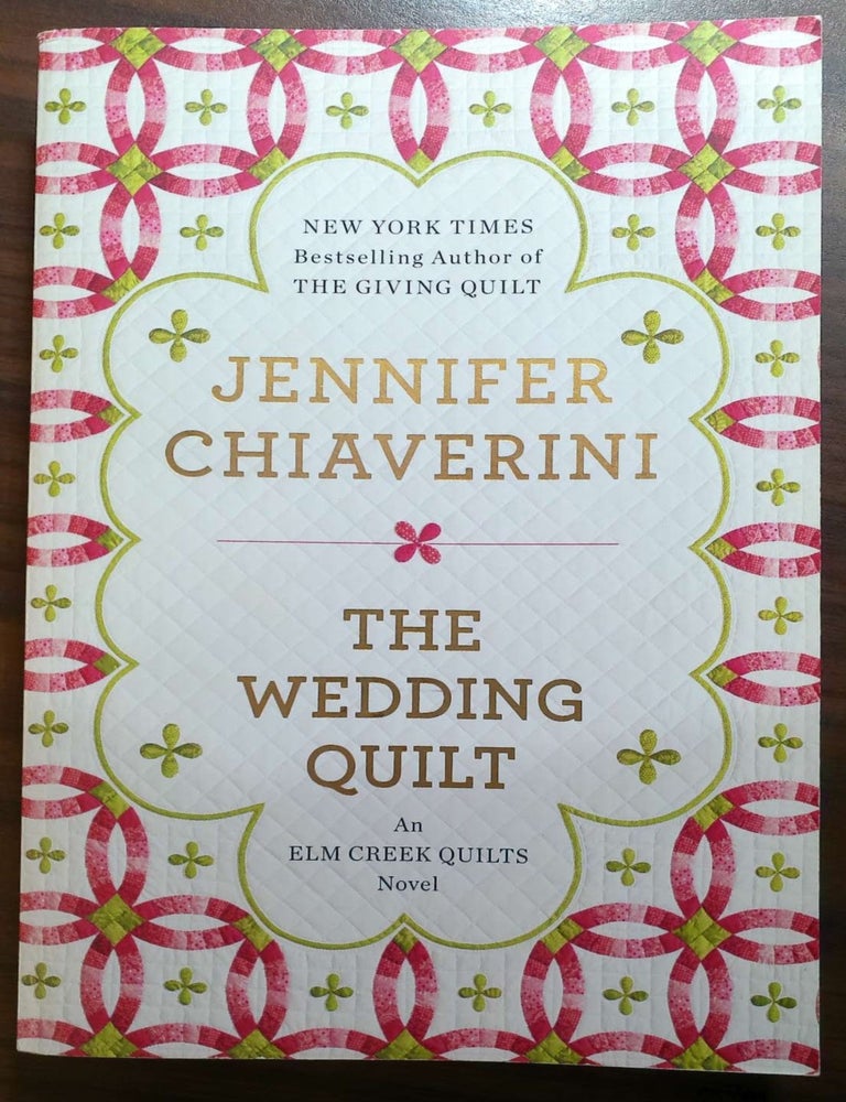 Item #1395 The Wedding Quilt (Elm Creek Quilts #18). Jennifer Chiaverini.