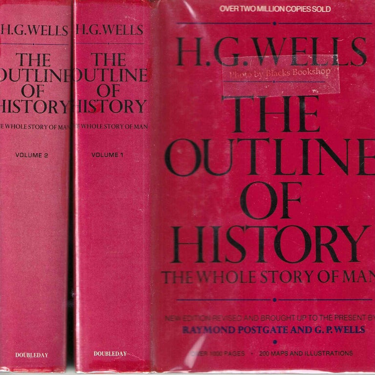Item #14003 H.G. Wells The Outline of History: The Whole Story of Man (Vols. I & II). Raymond Postgate, G P. Wells.