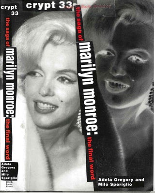 Item #14132 Crypt 33: The Saga of Marilyn Monroe - The Final Word. Adela Gregory, Milo Speriglio