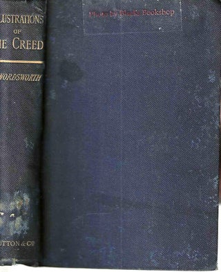 Item #14137 Illustrations of the Creed. Elizabeth Dame Wordsworth