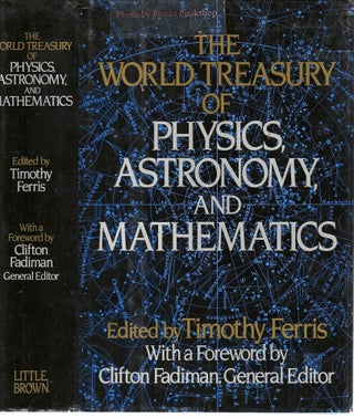 Item #14171 The World Treasury of Physics, Astronomy, and Mathematics. Timothy Ferris, Clifton...