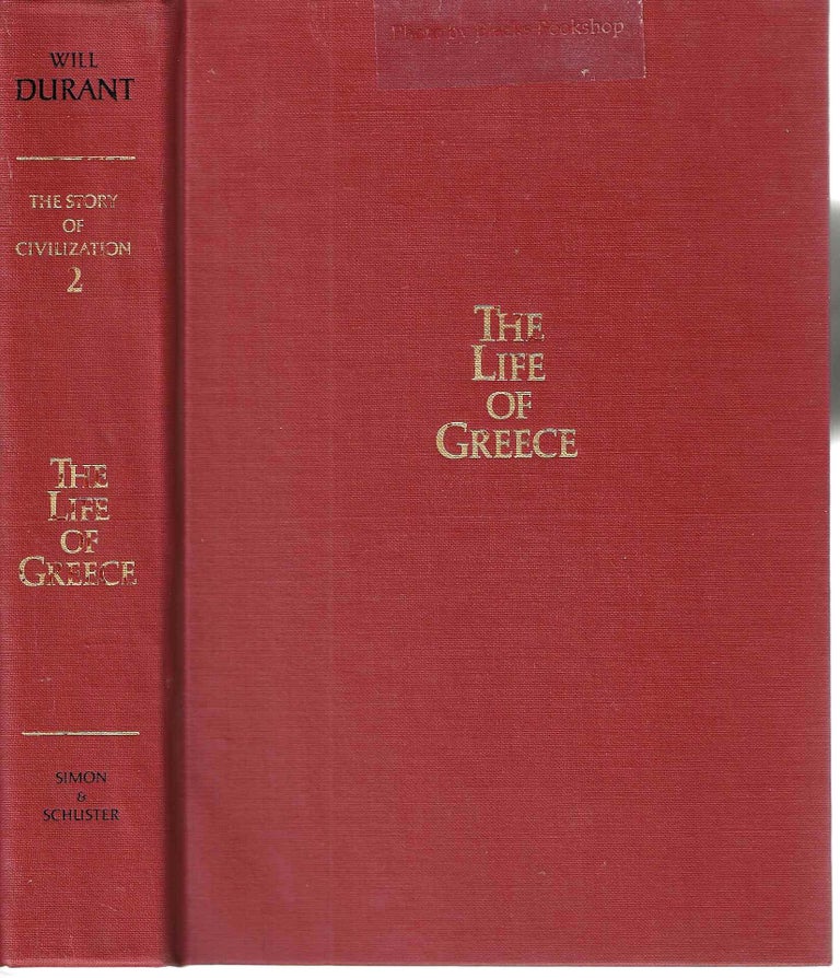 Item #14176 The Life of Greece (The Story of Civilization Vol. 2). Will Durant.