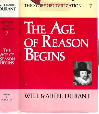 Item #14180 The Age of Reason Begins (The Story of Civilization Vol. 7). Will Durant, Ariel