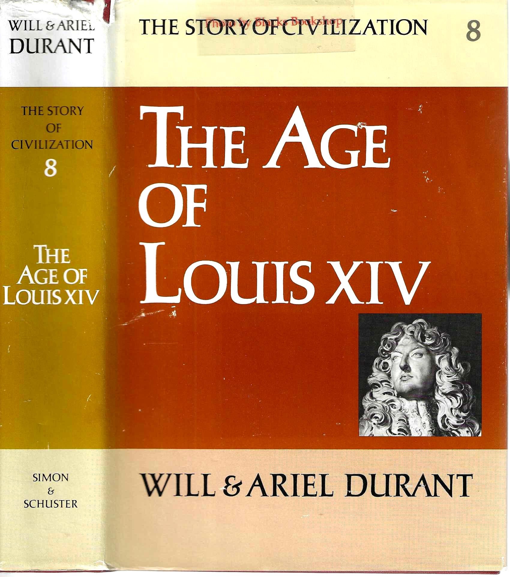 The Age of Louis XIV The Story of Civilization Vol. 8