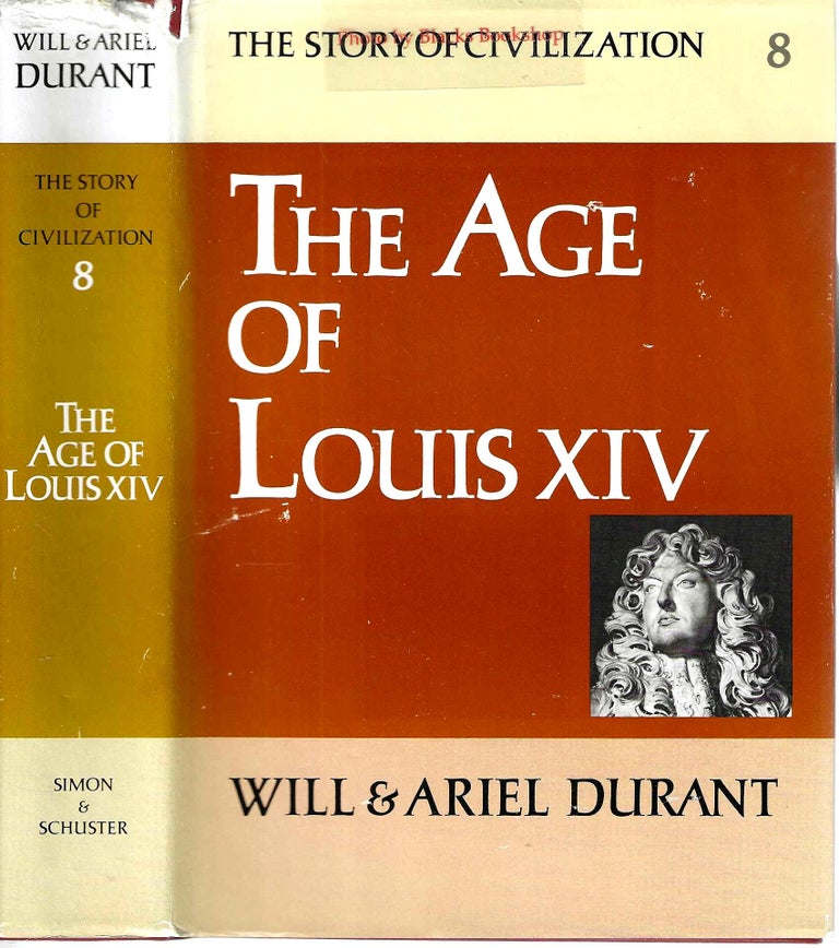 Item #14190 The Age of Louis XIV (The Story of Civilization Vol. 8). Will Durant, Ariel.