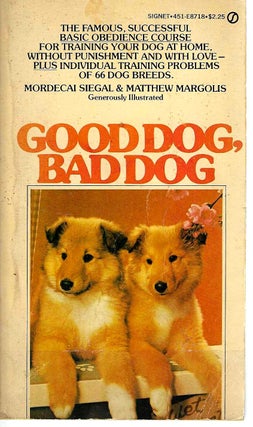 Item #14231 Good Dog, Bad Dog. Mordecai Siegal, Matthew Margolis