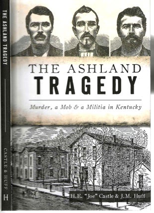 Ashland Tragedy: Murder, a Mob and a Militia in Kentucky (True Crime)