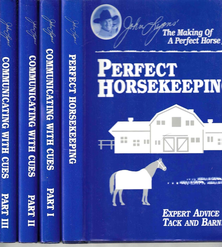 Item #14291 The Making of a Perfect Horse Set (4 Vols): Perfect Horsekeeping: Expert Advice on Tack and Barn; Communicating with Cues Part I, II, & III. John Lyons.