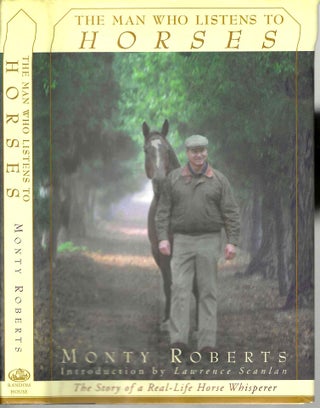 Item #14294 The Man Who Listens to Horses. Monty Roberts