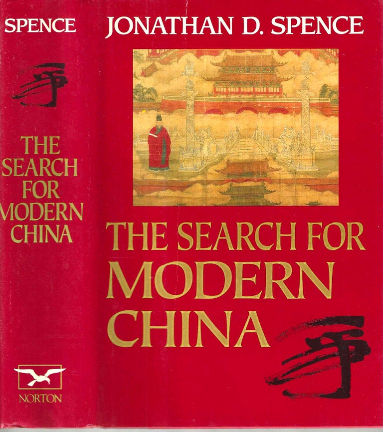 Item #14313 The Search For Moderrn China. Jonathan D. Spence.