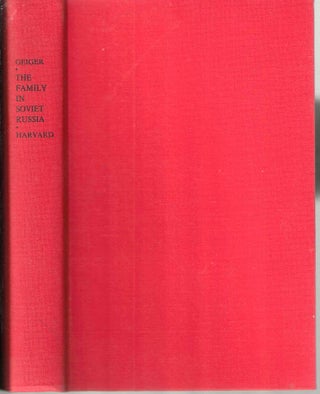 Item #14322 The Family in Soviet Russia (Russian Research Center Studies 56). H. Kent Geiger