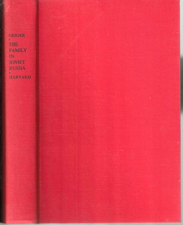 Item #14322 The Family in Soviet Russia (Russian Research Center Studies 56). H. Kent Geiger.