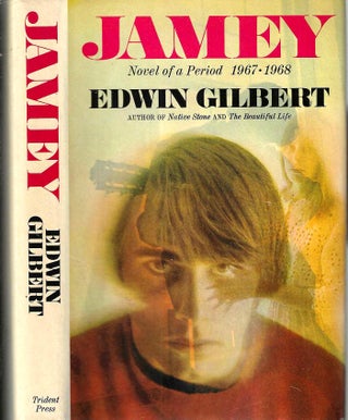 Item #14334 Jamey: A Novel of a Period,1967-1968. Edwin Gilbert