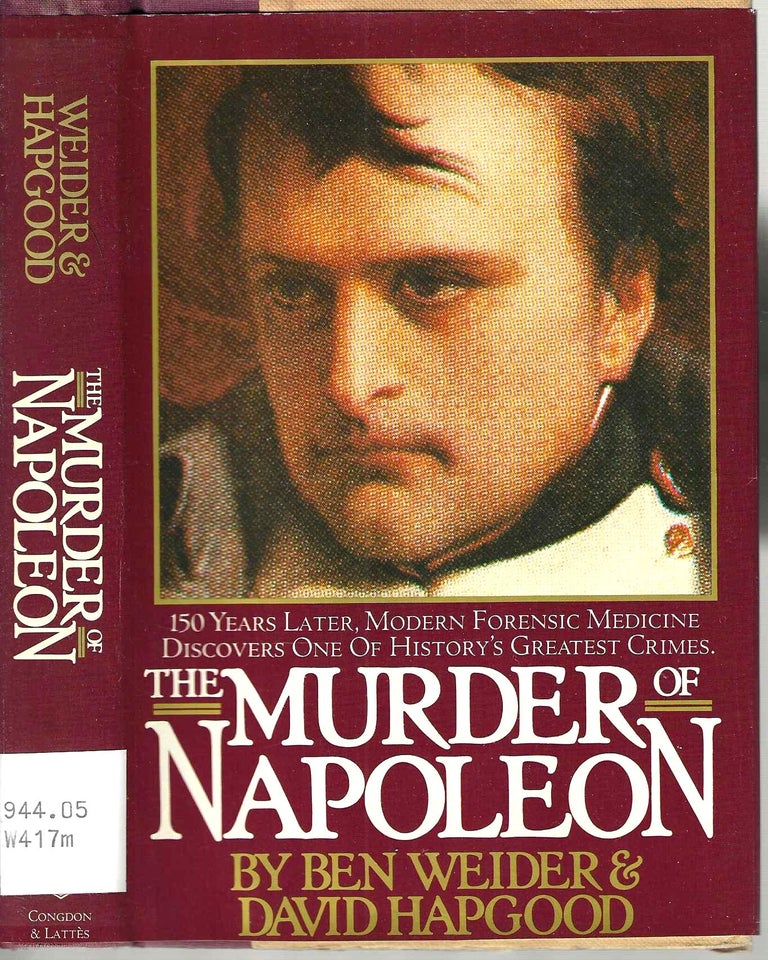 Item #14358 The Murder of Napoleon. Ben Weider, David Hapgood.