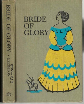 Item #14438 Bride of Glory: The Story of Elizabeth Bacon Custer. Margaret Carver Leighton