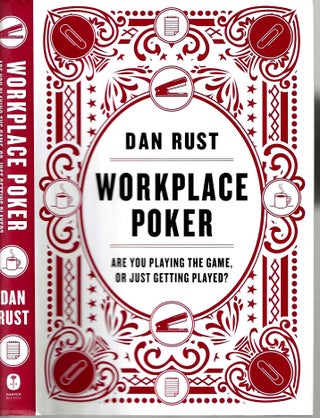 Item #14449 Workplace Poker: Are You Playing the Game, or Just Getting Played. Dan Rust
