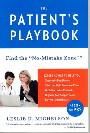 Item #14452 The Patient's Playbook: Find the "No-Mistake Zone" Leslie D. Michelson