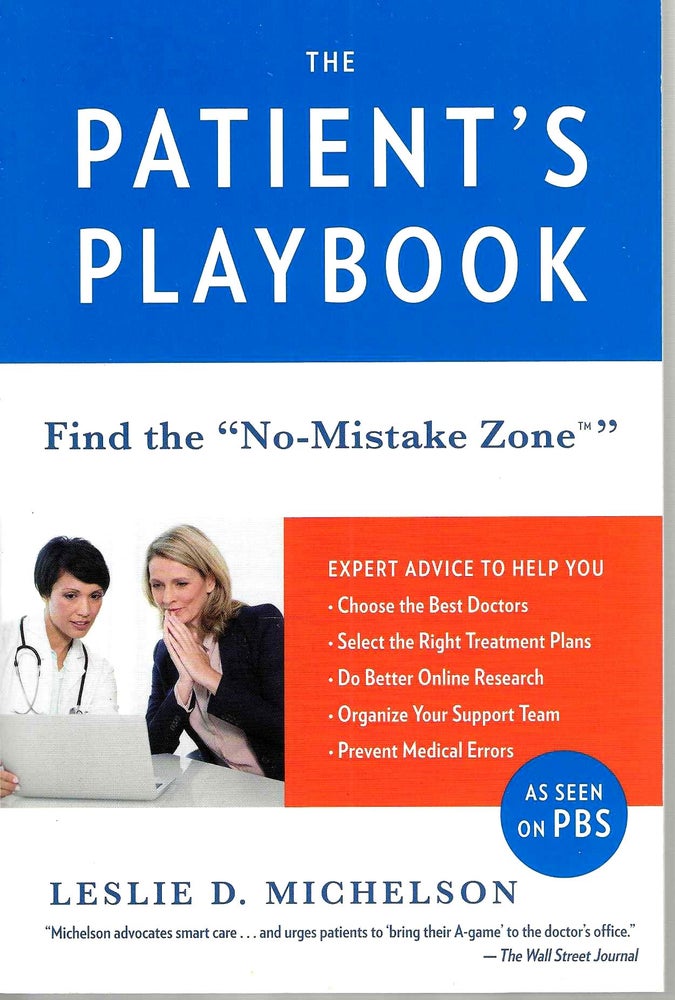 Item #14452 The Patient's Playbook: Find the "No-Mistake Zone" Leslie D. Michelson.