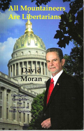 Item #14455 All Mountaineers Are Libertarians. David Moran