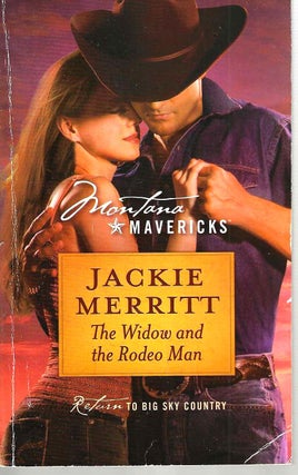 Item #14460 The Widow and the Rodeo Man (Montana Mavericks). Jackie Merritt