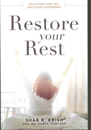 Item #14476 Restore Your Rest: Solutions For TMJ and Sleep Disorders. Shab R. Krish