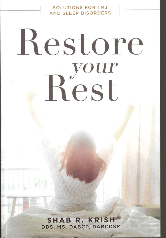 Item #14476 Restore Your Rest: Solutions For TMJ and Sleep Disorders. Shab R. Krish.