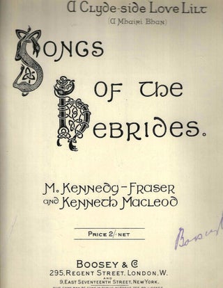 Item #14483 Songs of the Hebrides. M. Kennedy-Fraser, Kenneth Macleod