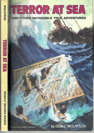 Item #14492 Terror At Sea and Other Incredible True Adventures. Don L. Wulffson