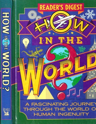Item #14494 How in the World?: A Fascinating Journey Through the World of Human Ingenuity