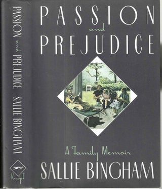 Item #14500 Passion and Prejudice: A Family Memoir. Sallie Bingham