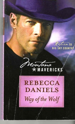 Item #14564 Way of the Wolf (Montana Mavericks: Return to Big Sky Country #&). Rebecca Daniels