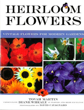Item #14584 Heirloom Flowers: Vintage Flowers For Modern Gardens. Tovah Martin