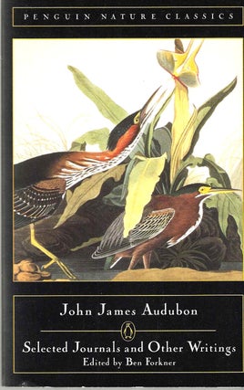 Item #14592 Selected Jornals and Other Writings (Penguin Nature Classics). John James Audubon,...
