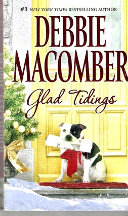 Item #14610 Glad Tidings: There's Something About Christmas / Here Comes Trouble. Debbie Macomber