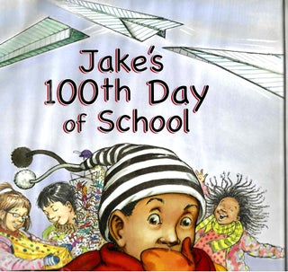 Item #14637 Jake's 100th Day of School. Lester L. Laminack